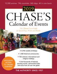 Title: Chase's Calendar of Events 2019: The Ultimate Go-to Guide for Special Days, Weeks and Months, Author: Editors of Chase's