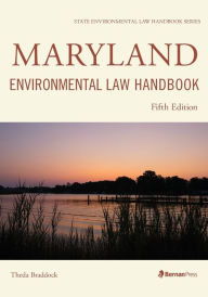 Title: Maryland Environmental Law Handbook / Edition 5, Author: Theda Braddock