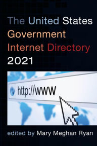 Title: The United States Government Internet Directory 2021, Author: Mary Meghan Ryan