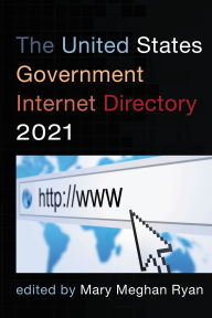 Title: The United States Government Internet Directory 2021, Author: Mary Meghan Ryan