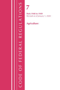 Title: Code of Federal Regulations, Title 07 Agriculture 1940-1949, Revised as of January 1, 2020, Author: Office Of The Federal Register (U.S.)