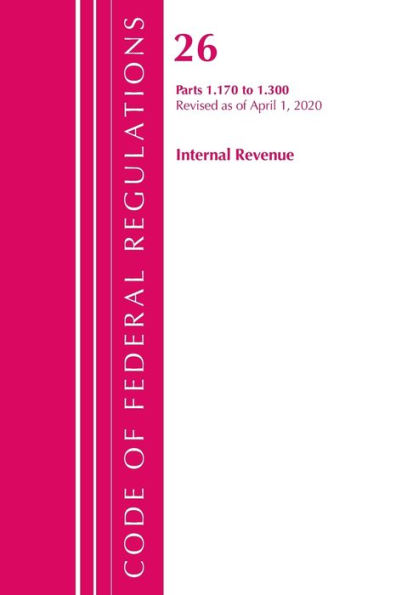 Code of Federal Regulations, Title 26 Internal Revenue 1.170-1.300, Revised as of April 1, 2020