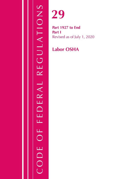 Code of Federal Regulations, Title 29 Labor/OSHA 1927-End, Revised as of July 1, 2020: Part 1
