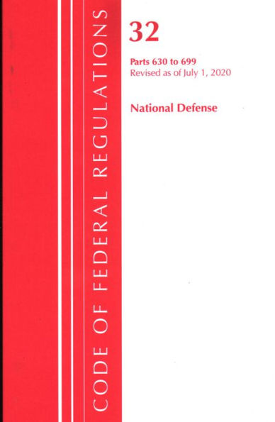 Code of Federal Regulations, Title 32 National Defense 630-699, Revised as of July 1, 2020