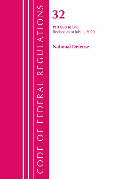 Code of Federal Regulations, Title 32 National Defense 800-End, Revised as of July 1, 2020