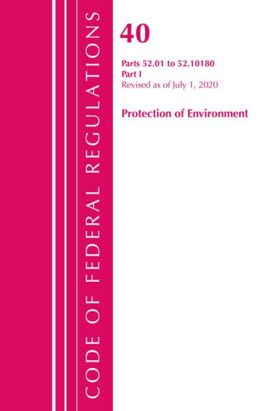 Code of Federal Regulations, Title 40 Protection of the Environment 52.01-52.1018, Revised as of July 1, 2020: Part 1