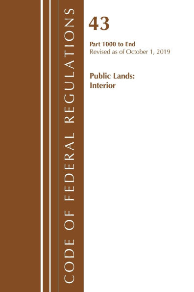 Code of Federal Regulations, Title 43 Public Lands: Interior 1000-3200, Revised as of October 1, 2019 Part 1