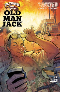 Title: Big Trouble in Little China: Old Man Jack #2, Author: John Carpenter