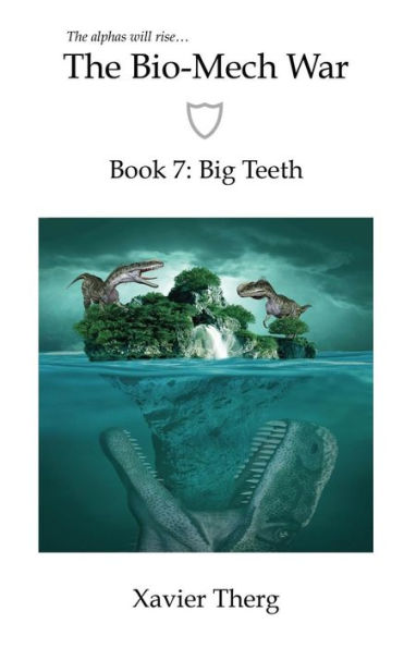 The Bio-Mech War, Book 7: Big Teeth