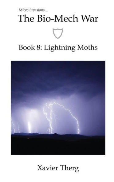 The Bio-Mech War, Book 8: Lightning Moths