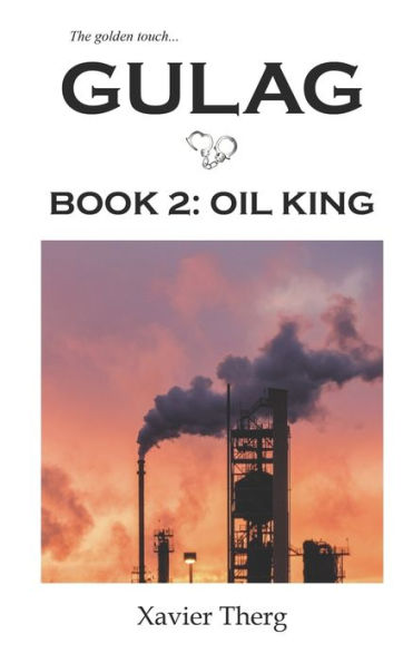 Gulag, Book 2: Oil King
