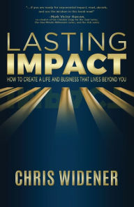 Books downloaded onto kindle Lasting Impact: Creating a Life that Makes a Difference by Chris Widener, Larry Winget 9781641464765 