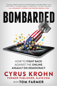 Electronics ebooks free downloads Bombarded: How to Fight Back Against the Online Assault on Democracy