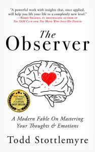 Amazon books kindle free downloads The Observer: A Modern Fable on Mastering Your Thoughts & Emotions 9781641465342 English version