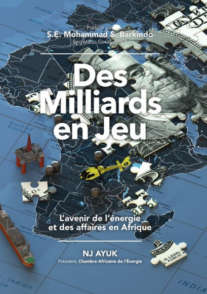 des milliards en jeu: L'avenir de l'énergie et affaires Afrique/Billions at Play (French Edition)