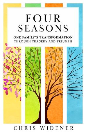 Four Seasons: One Family's Transformation Through Tragedy and Triumph