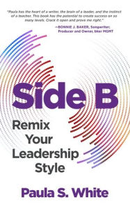 Download new audio books for free Side B: Remix Your Leadership Style