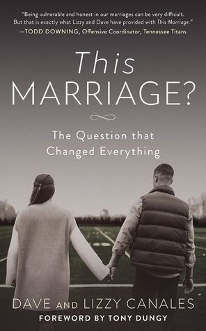 This Marriage?: The Question that Changed Everything by Dave Canales ...