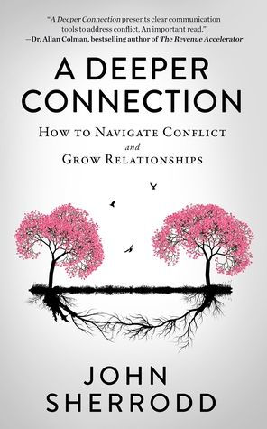 A Deeper Connection: How to Navigate Conflict and Grow Relationships