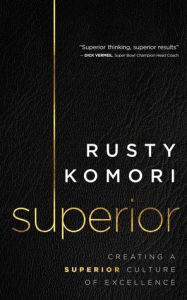 Rusty Komori signs Superior:  Creating a Superior Culture of Excellence 