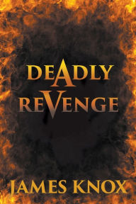 Title: Deadly Revenge, Author: James Knox