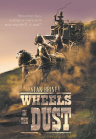 Title: Wheels in the Dust, Author: Stan Briney