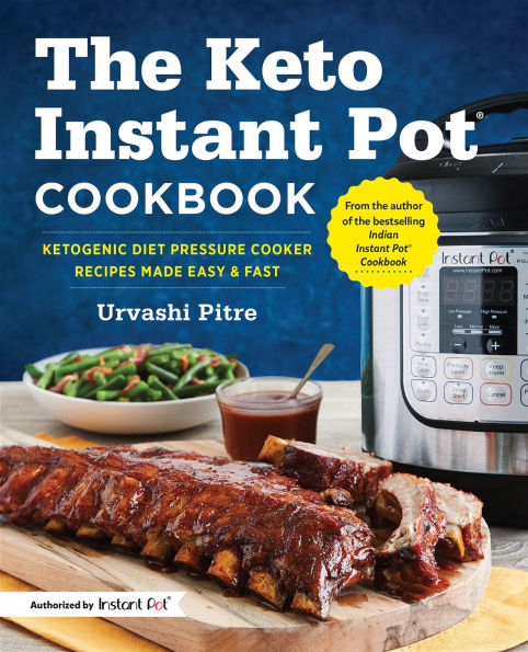 The Keto Instant Pot Cookbook: Ketogenic Diet Pressure Cooker Recipes Made Easy & Fast