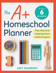 English audio books for download The A+ Homeschool Planner: Plan, Record, and Celebrate Each Child's Progress by Amy Sharony 9781641520812 MOBI (English Edition)