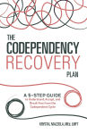 Alternative view 1 of The Codependency Recovery Plan: A 5-Step Guide to Understand, Accept, and Break Free from the Codependent Cycle