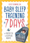 Alternative view 1 of Baby Sleep Training in 7 Days: The Fastest Fix for Sleepless Nights