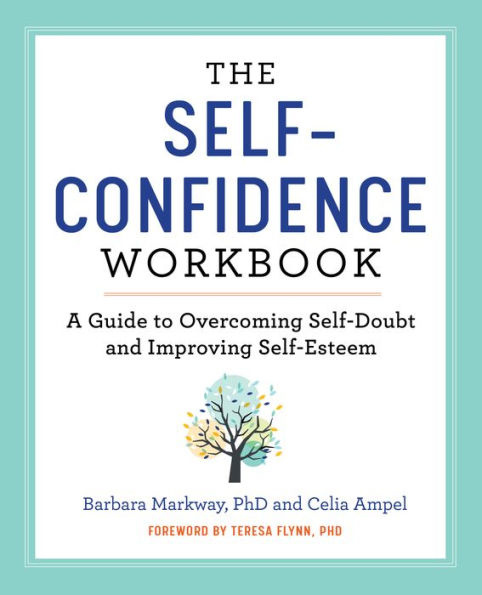 The Self-Confidence Workbook: A Guide to Overcoming Self-Doubt and Improving Self-Esteem