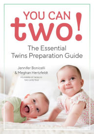 Download books google books online free You Can Two!: The Essential Twins Preparation Guide by Jennifer Bonicelli, Meghan Hertzfeldt