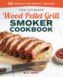 The Ultimate Wood Pellet Grill Smoker Cookbook: 100+ Recipes for Perfect Smoking