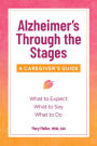 Alzheimer's Through the Stages: A Caregiver's Guide