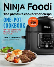 Ebooks download forum rapidshare Ninja Foodi: The Pressure Cooker that Crisps: One-Pot Cookbook: 100 Fast and Flavorful Meals to Maximize Your Foodi by Janet A. Zimmerman 9781641522755 in English iBook