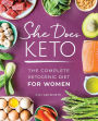 She Does Keto: The Complete Ketogenic Diet for Women