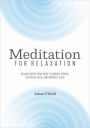 Meditation for Relaxation: 60 Meditative Practices to Reduce Stress, Cultivate Calm, and Improve Sleep