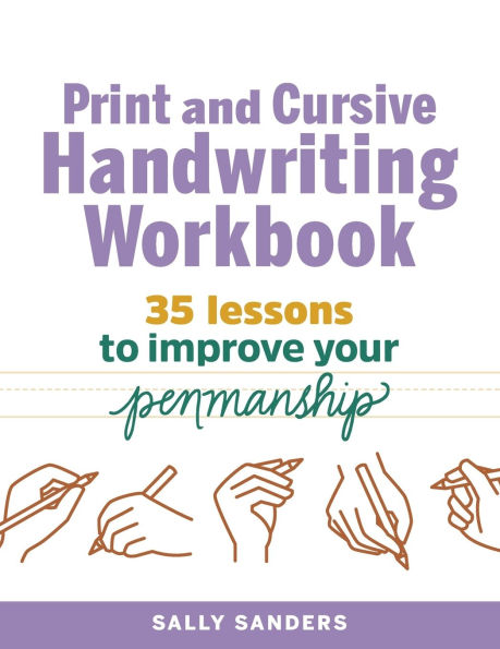Print and Cursive Handwriting Workbook: 35 Lessons to Improve Your Penmanship