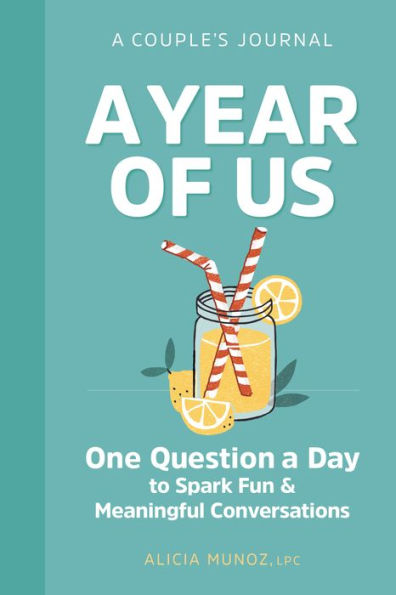 a Year of Us: Couple's Journal: One Question Day to Spark Fun and Meaningful Conversations