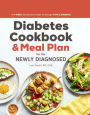 Diabetes Cookbook & Meal Plan for the Newly Diagnosed: A 4-Week Introductory Guide to Manage Type 2 Diabetes