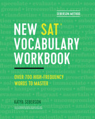Title: Seberson Method: New SAT® Vocabulary Workbook: Over 700 High-Frequency Words to Master, Author: Katya Seberson