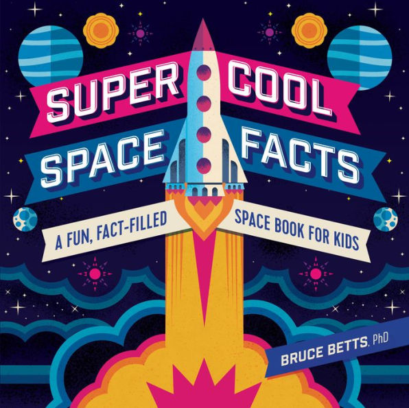 Super Cool Space Facts: A Fun, Fact-filled Book for Kids