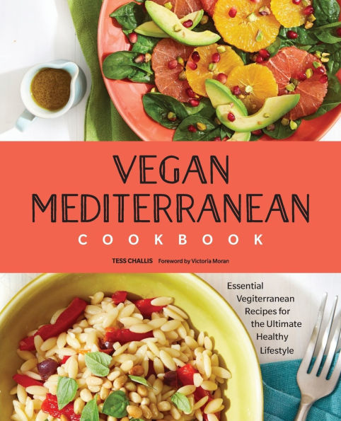 Vegan Mediterranean Cookbook: Essential Vegiterranean Recipes for the Ultimate Healthy Lifestyle