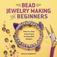 Title: Bead Jewelry Making for Beginners: Step-by-Step Instructions for Beautiful Designs, Author: Cecilia Leibovitz