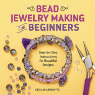 Title: Bead Jewelry Making for Beginners: Step-by-Step Instructions for Beautiful Designs, Author: Cecilia Leibovitz