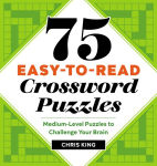 Alternative view 1 of 75 Easy-to-Read Crossword Puzzles: Medium-Level Puzzles to Challenge Your Brain