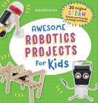 Alternative view 1 of Awesome Robotics Projects for Kids: 20 Original STEAM Robots and Circuits to Design and Build