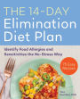 The 14-Day Elimination Diet Plan: Identify Food Allergies and Sensitivities the No-Stress Way