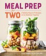 Meal Prep for Two: 8 Weekly Plans & 75 Recipes to Get Healthier Together