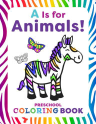 Title: A Is for Animals!: Preschool Coloring Book, Author: Rachael Smith